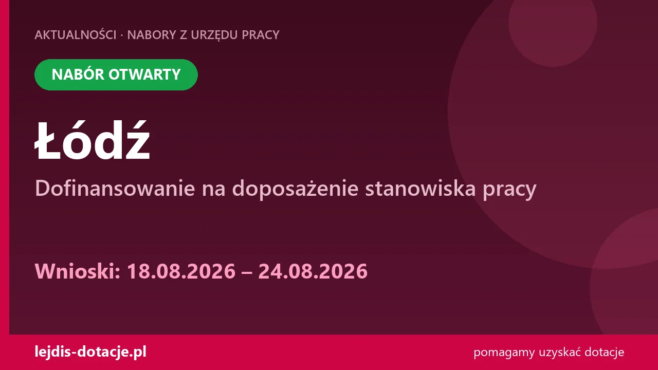 PUP Łódź przyjmuje wnioski — dofinansowanie na doposażenie stanowiska pracy (18 sierpnia 2026)