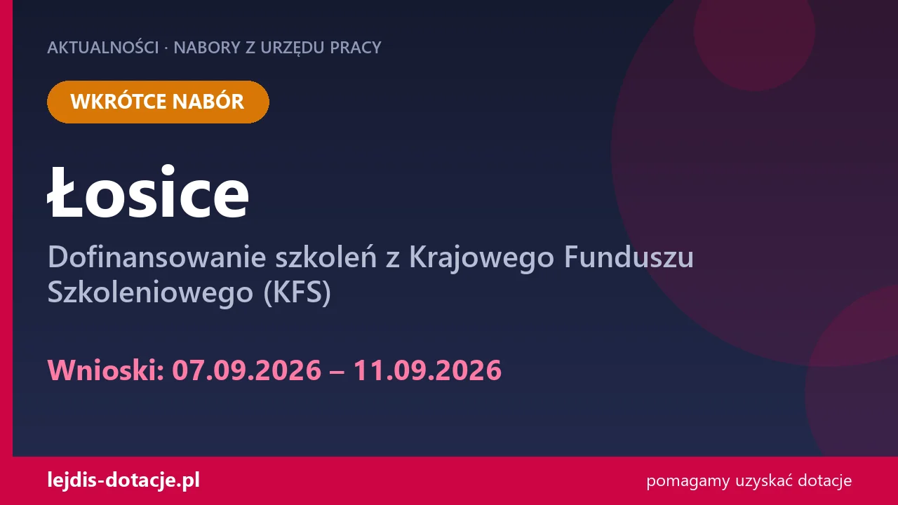 PUP Łosice ogłasza nabór — dofinansowanie szkoleń z Krajowego Funduszu Szkoleniowego (KFS) (7 września 2026)