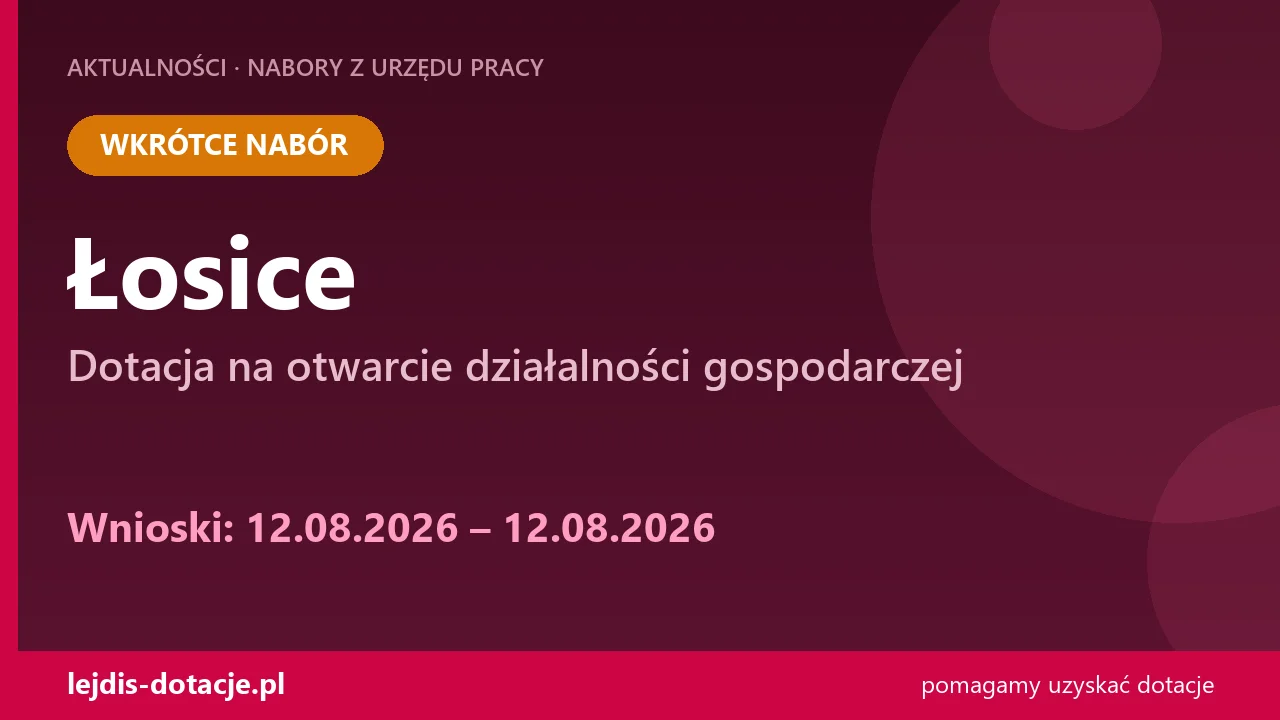 PUP Łosice ogłasza nabór — dotacja na otwarcie działalności gospodarczej (12 sierpnia 2026)