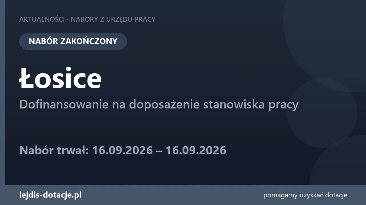 PUP Łosice zakończył nabór — dofinansowanie na doposażenie stanowiska pracy (16 września 2026)