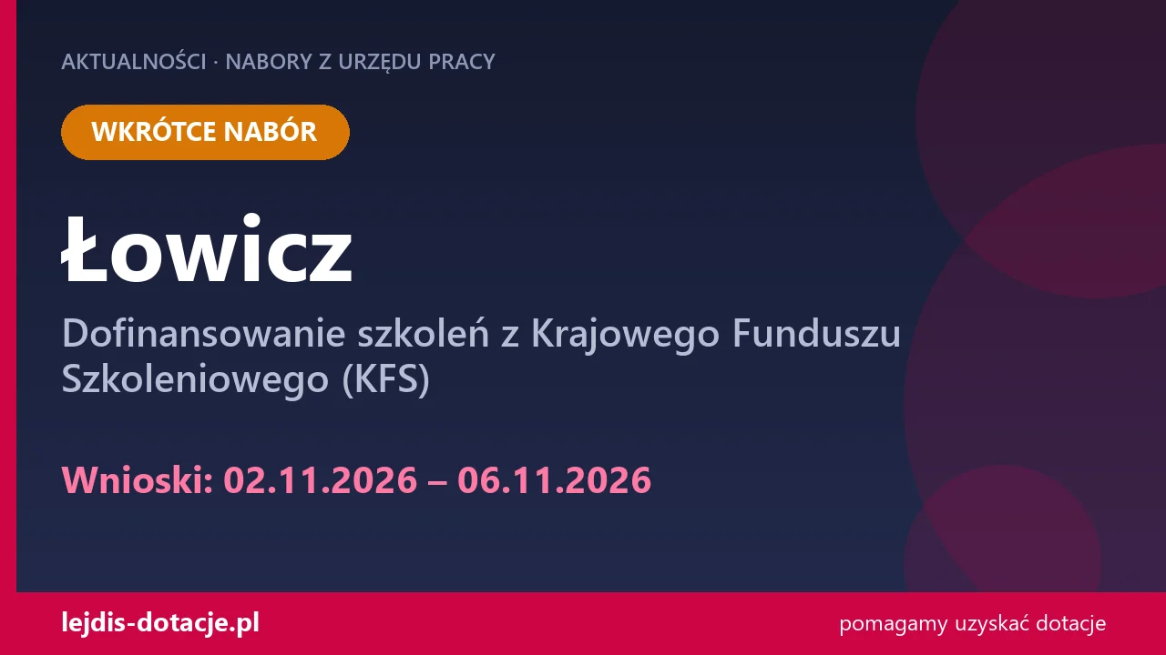 PUP Łowicz ogłasza nabór — dofinansowanie szkoleń z Krajowego Funduszu Szkoleniowego (KFS) (2 listopada 2026)