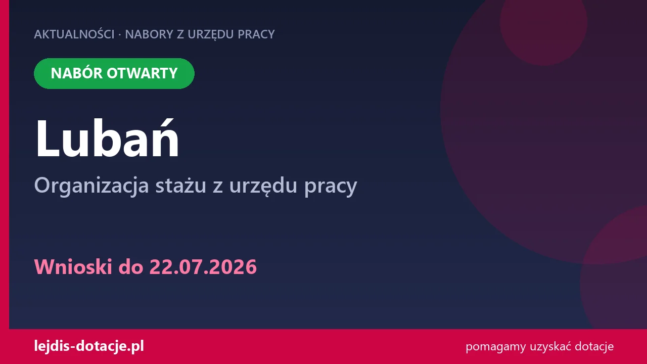 PUP Lubań przyjmuje wnioski — organizacja stażu z urzędu pracy (22 lipca 2026)