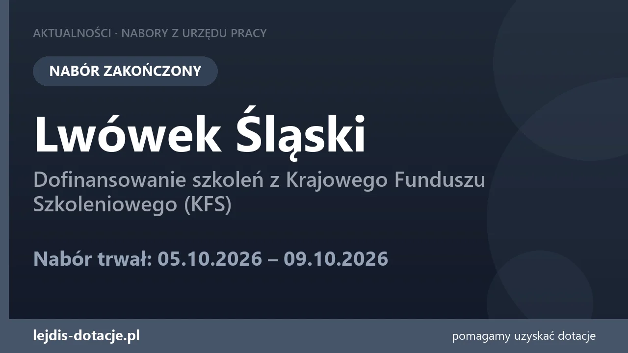 PUP Lwówek Śląski zakończył nabór — dofinansowanie szkoleń z Krajowego Funduszu Szkoleniow (9 października 2026)