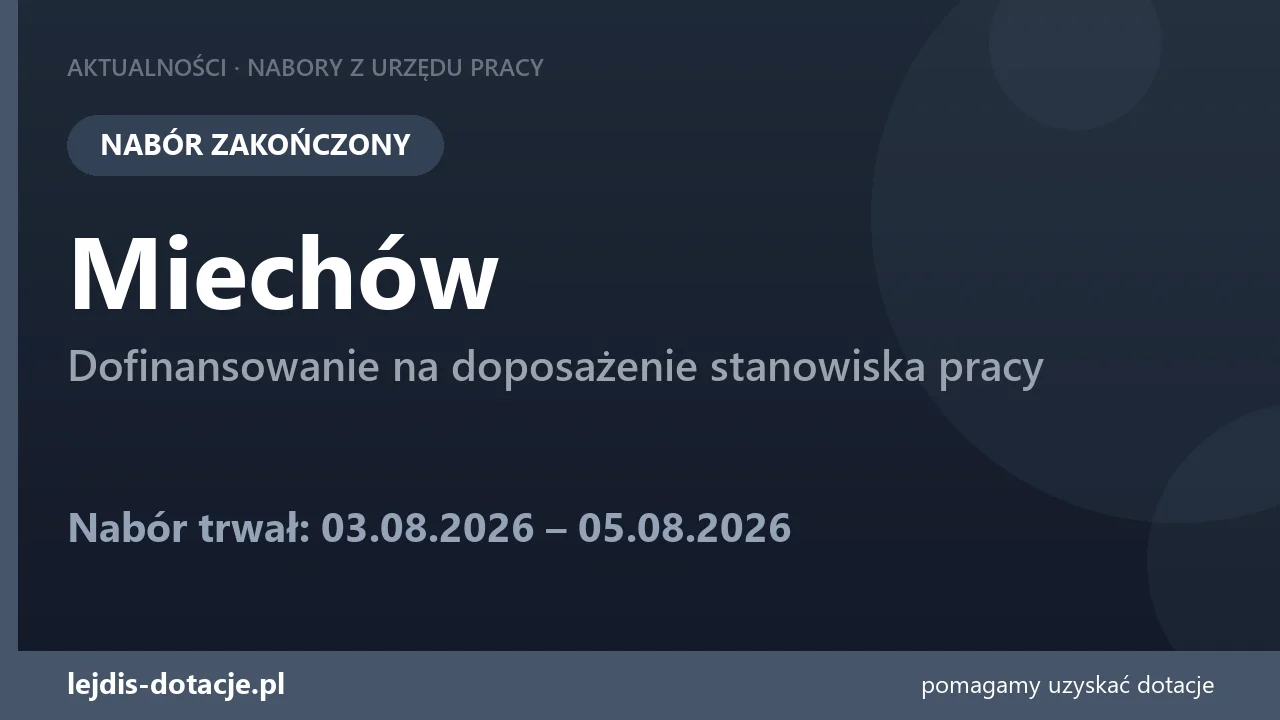 PUP Miechów zakończył nabór — dofinansowanie na doposażenie stanowiska pracy (5 sierpnia 2026)