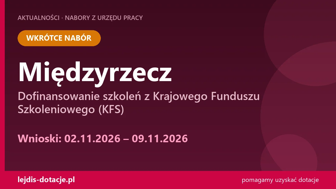 PUP Międzyrzecz ogłasza nabór — dofinansowanie szkoleń z Krajowego Funduszu Szkoleniowego  (2 listopada 2026)