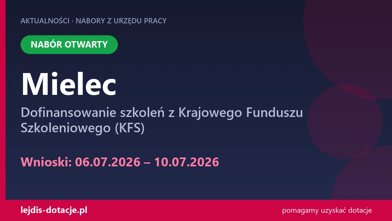 PUP Mielec przyjmuje wnioski — dofinansowanie szkoleń z Krajowego Funduszu Szkoleniowego ( (6 lipca 2026)