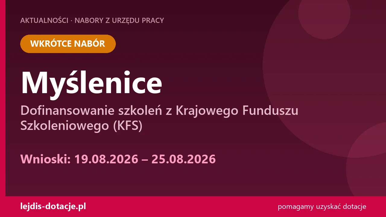 PUP Myślenice ogłasza nabór — dofinansowanie szkoleń z Krajowego Funduszu Szkoleniowego (K (19 sierpnia 2026)