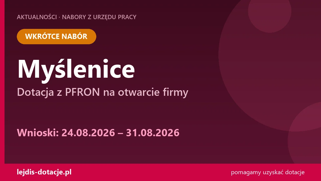PUP Myślenice ogłasza nabór — dotacja z PFRON na otwarcie firmy (24 sierpnia 2026)