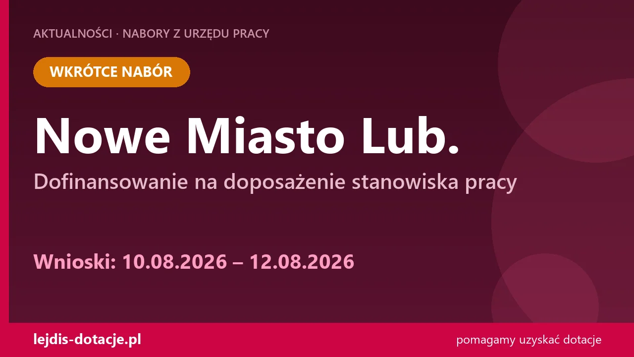 PUP Nowe Miasto Lub. ogłasza nabór — dofinansowanie na doposażenie stanowiska pracy (10 sierpnia 2026)