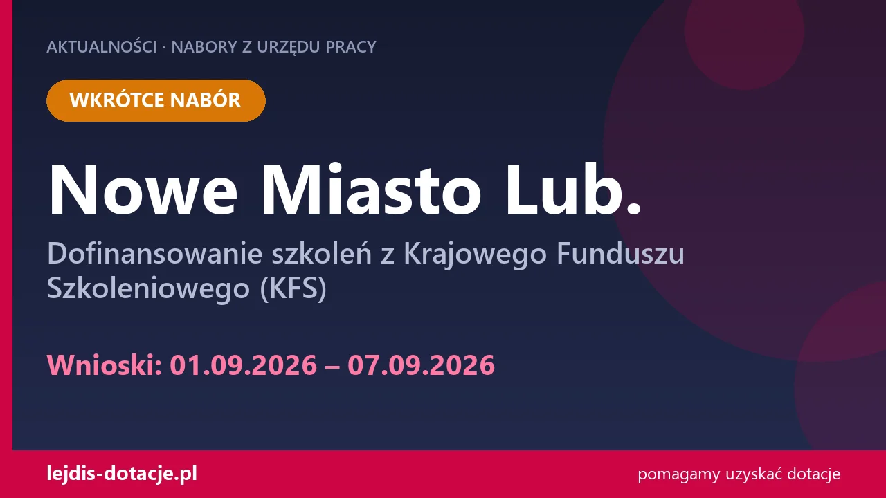 PUP Nowe Miasto Lub. ogłasza nabór — dofinansowanie szkoleń z Krajowego Funduszu Szkolenio (1 września 2026)