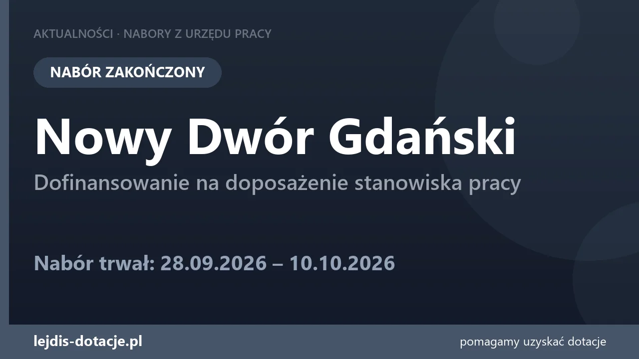 PUP Nowy Dwór Gdański zakończył nabór — dofinansowanie na doposażenie stanowiska pracy (10 października 2026)