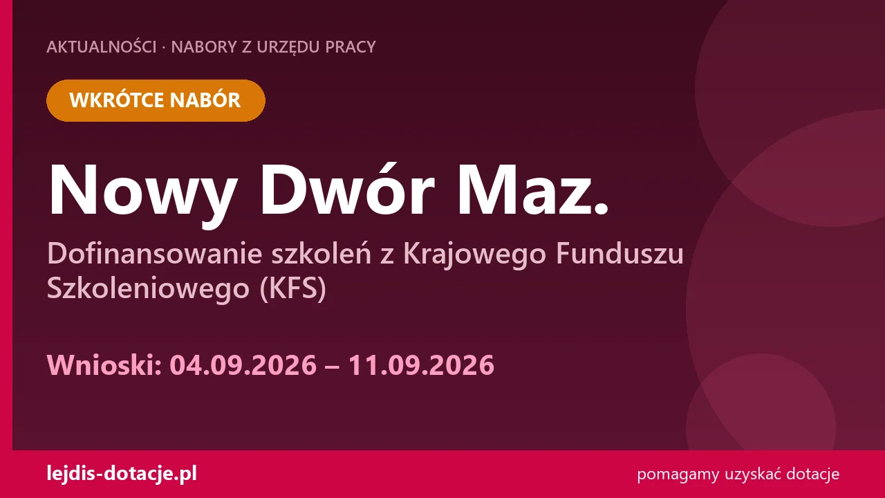 PUP Nowy Dwór Maz. ogłasza nabór — dofinansowanie szkoleń z Krajowego Funduszu Szkoleniowe (4 września 2026)