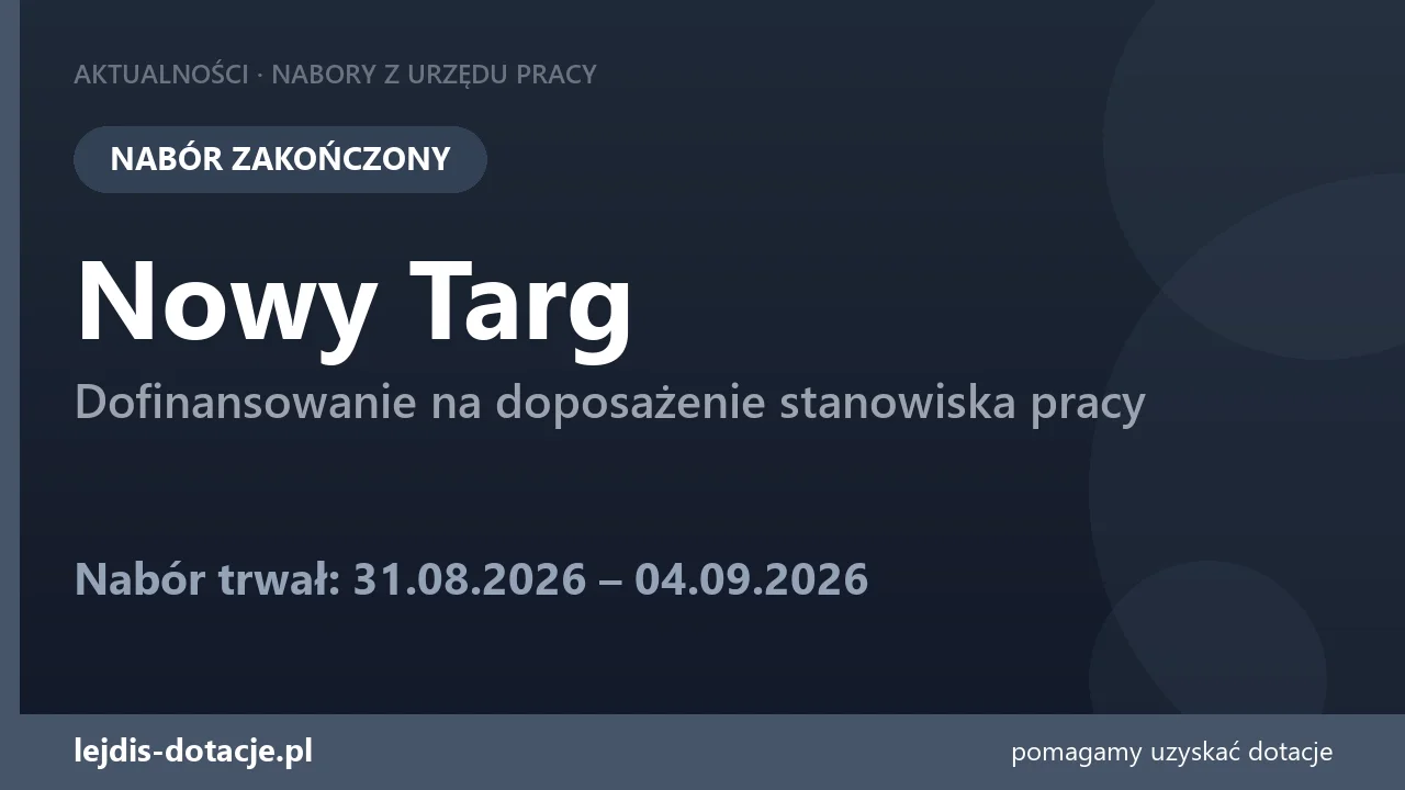 PUP Nowy Targ zakończył nabór — dofinansowanie na doposażenie stanowiska pracy (4 września 2026)