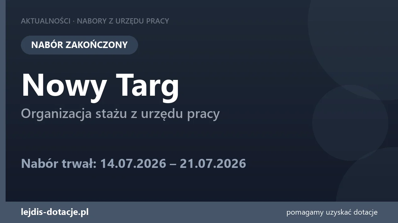 PUP Nowy Targ zakończył nabór — organizacja stażu z urzędu pracy (21 lipca 2026)