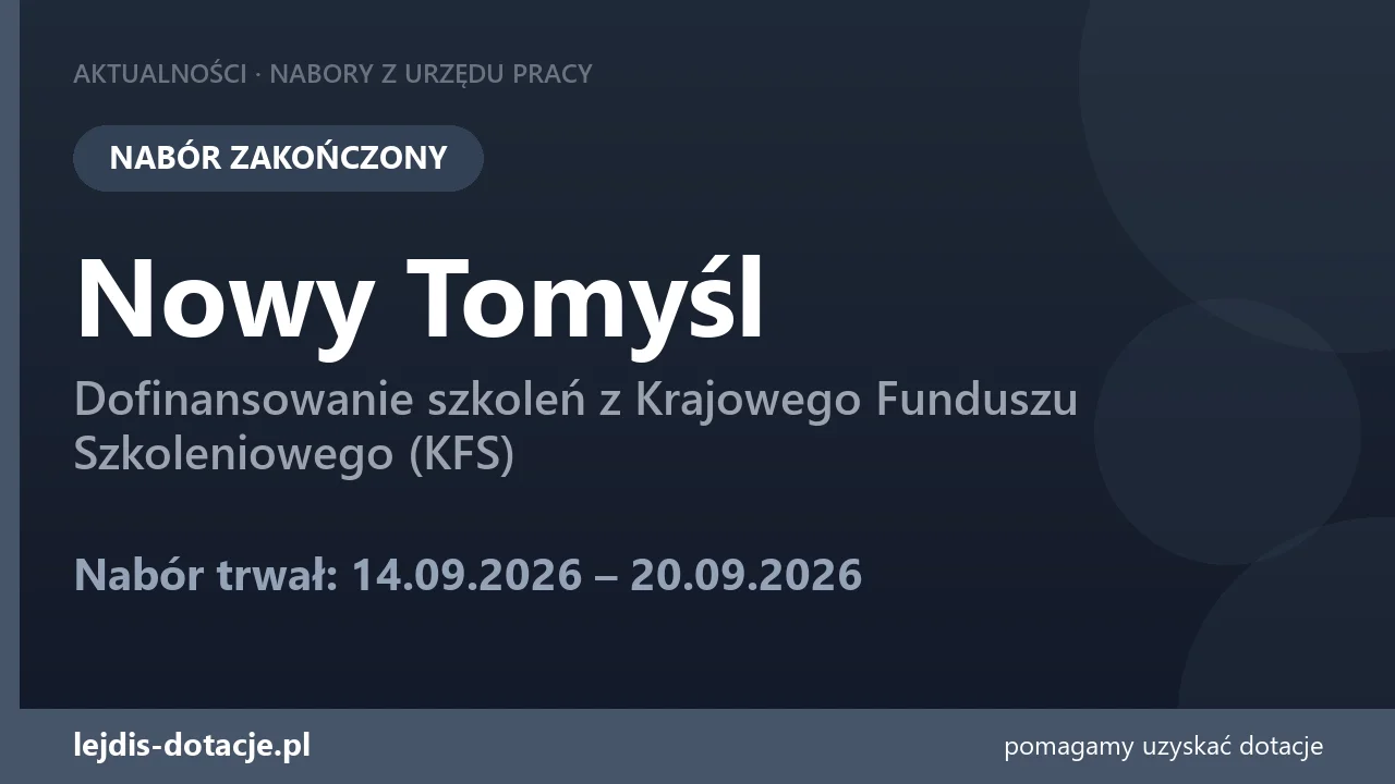 PUP Nowy Tomyśl zakończył nabór — dofinansowanie szkoleń z Krajowego Funduszu Szkolenioweg (20 września 2026)