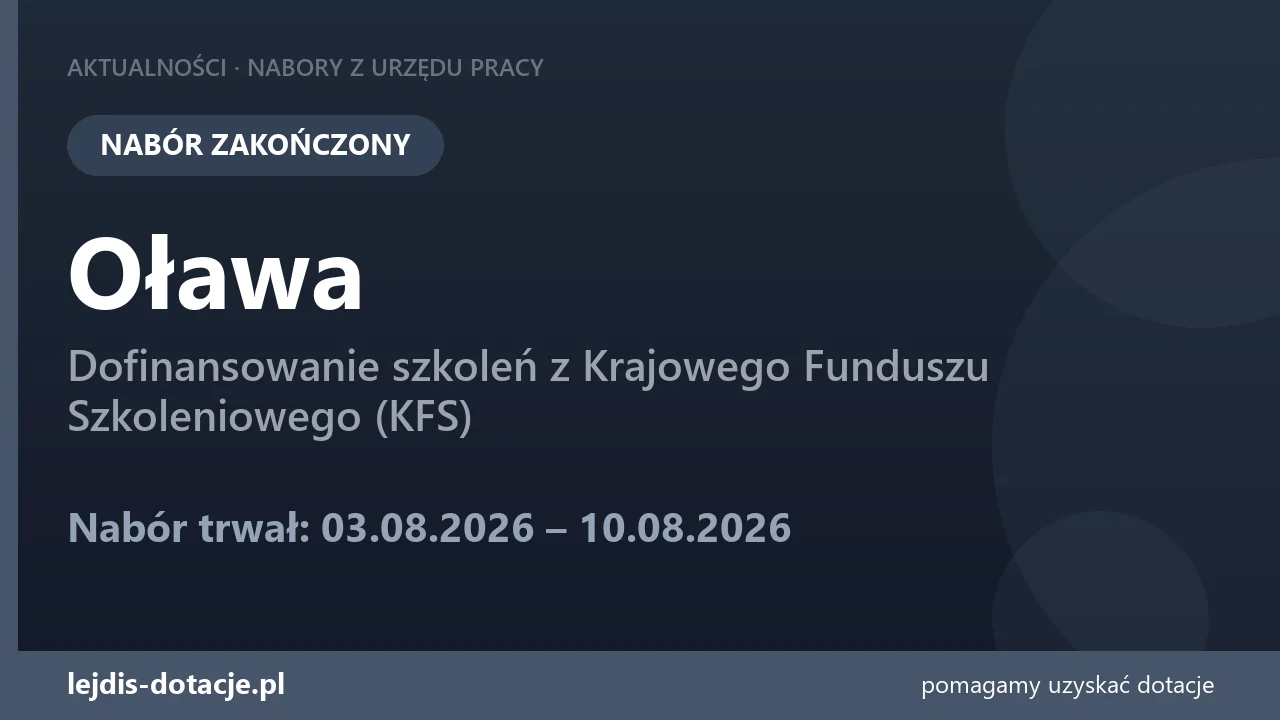 PUP Oława zakończył nabór — dofinansowanie szkoleń z Krajowego Funduszu Szkoleniowego (KFS (10 sierpnia 2026)