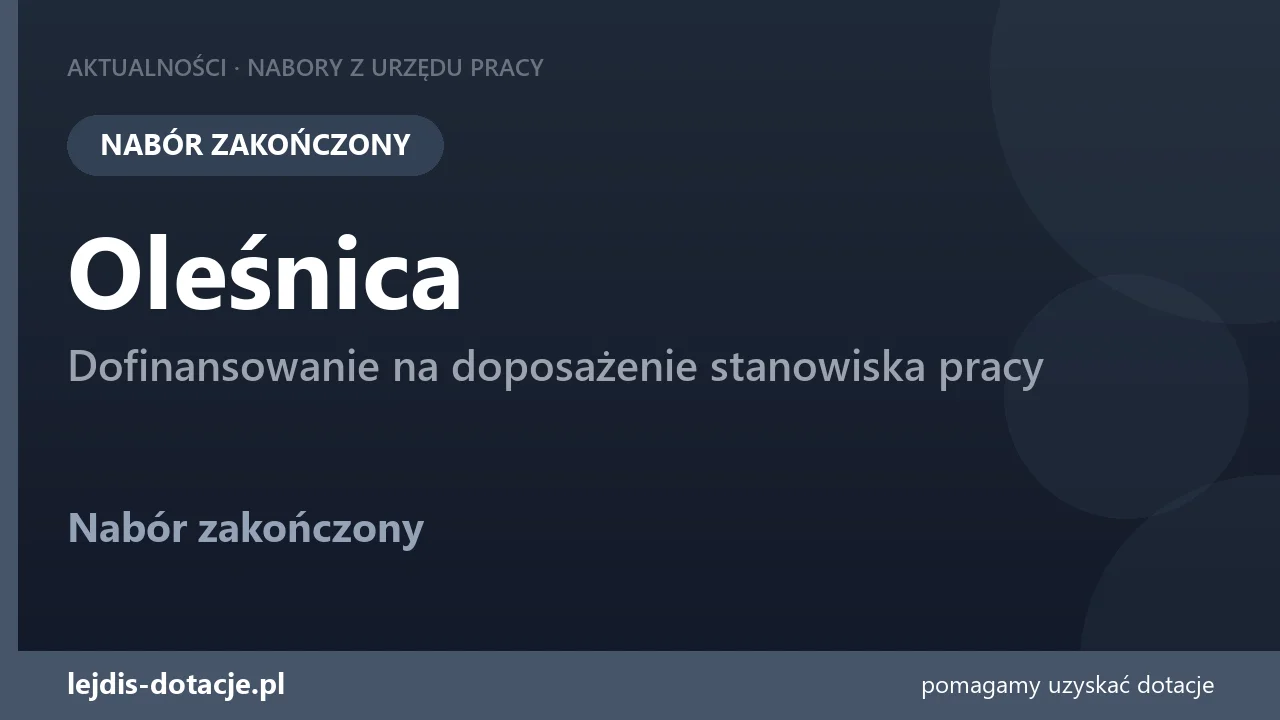 PUP Oleśnica zakończył nabór — dofinansowanie na doposażenie stanowiska pracy (24 sierpnia 2026)