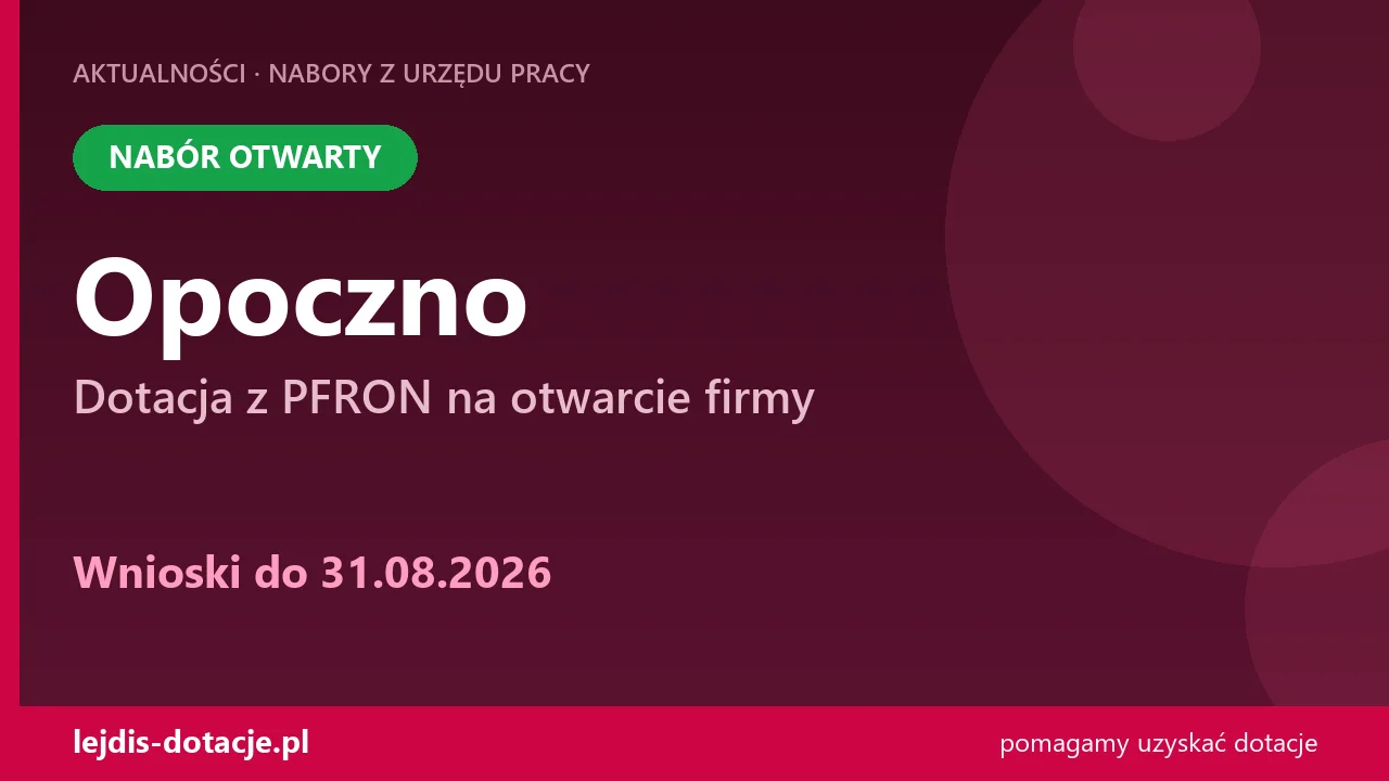 PUP Opoczno przyjmuje wnioski — dotacja z PFRON na otwarcie firmy (31 sierpnia 2026)