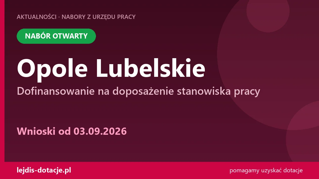 PUP Opole Lubelskie przyjmuje wnioski — dofinansowanie na doposażenie stanowiska pracy (3 września 2026)