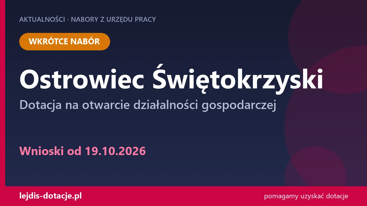 PUP Ostrowiec Świętokrzyski ogłasza nabór — dotacja na otwarcie działalności gospodarczej (19 października 2026)
