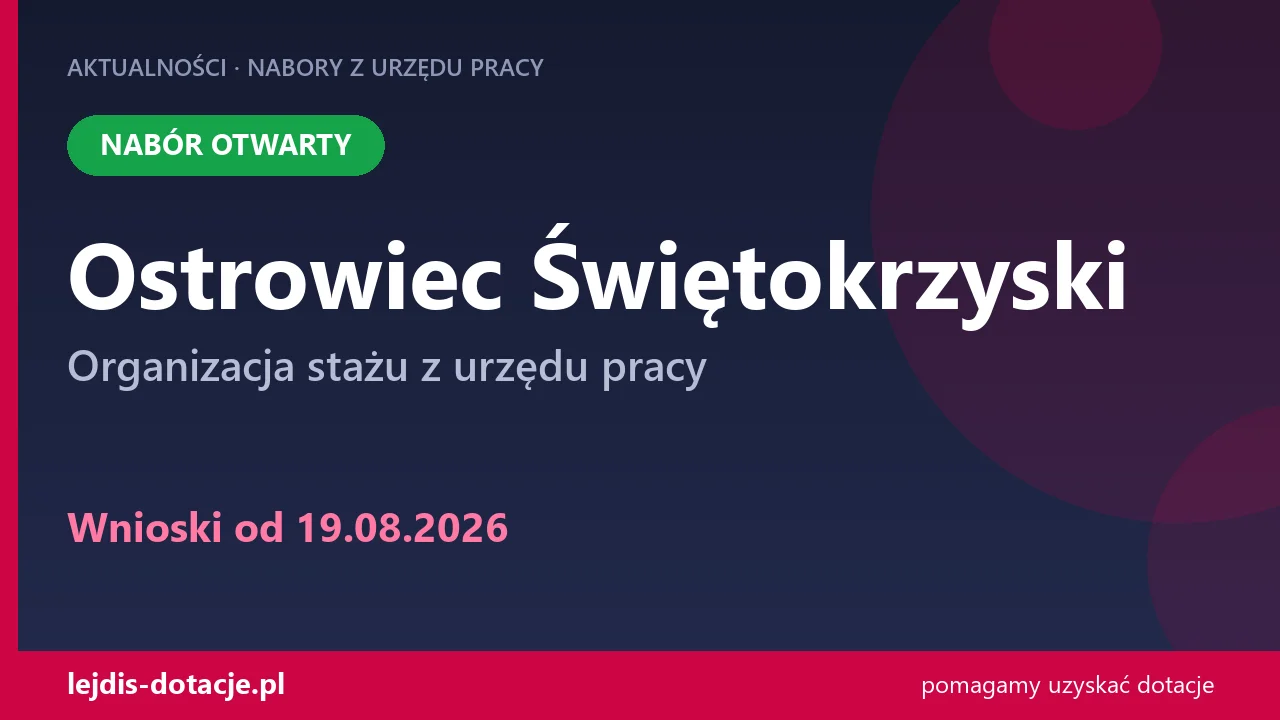 PUP Ostrowiec Świętokrzyski przyjmuje wnioski — organizacja stażu z urzędu pracy (19 sierpnia 2026)