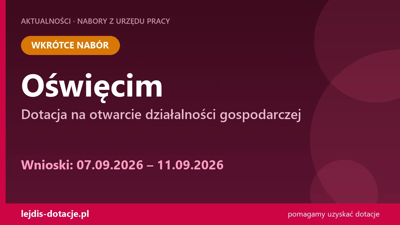 PUP Oświęcim ogłasza nabór — dotacja na otwarcie działalności gospodarczej (7 września 2026)