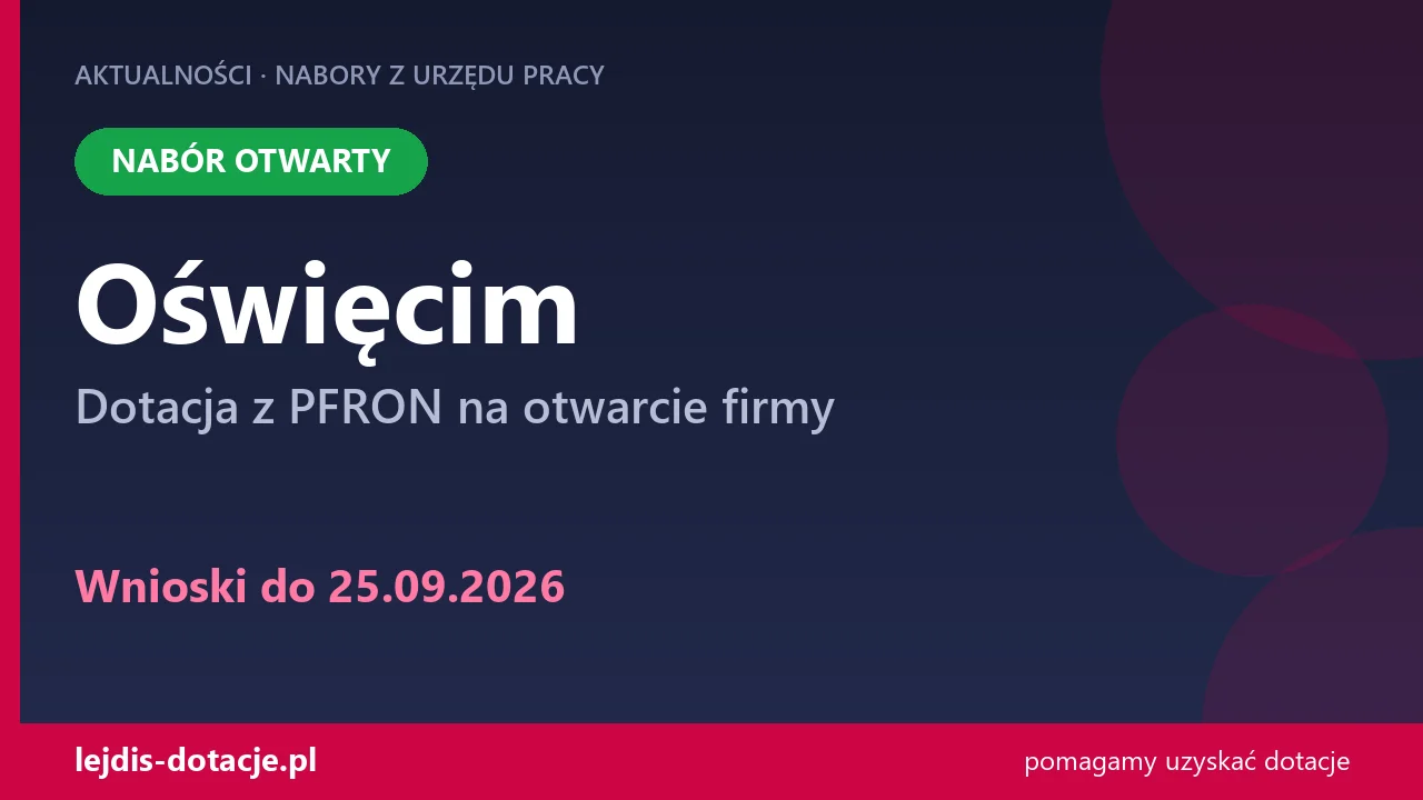 PUP Oświęcim przyjmuje wnioski — dotacja z PFRON na otwarcie firmy (25 września 2026)