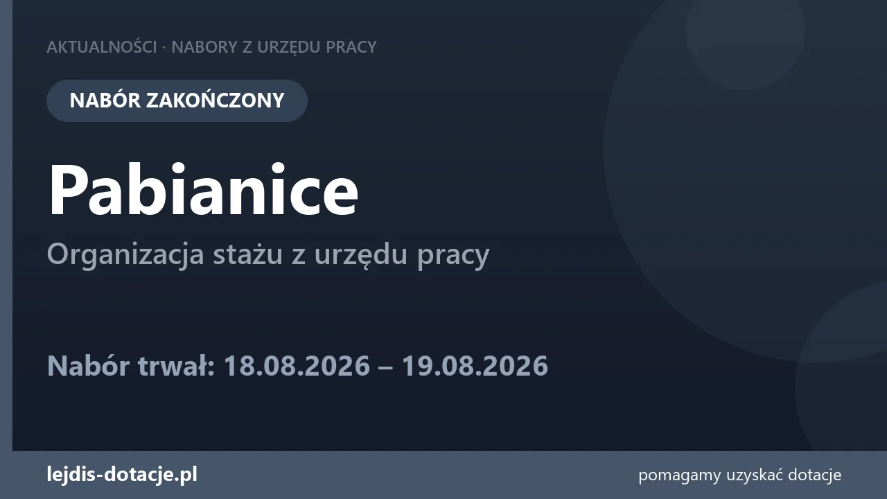 PUP Pabianice zakończył nabór — organizacja stażu z urzędu pracy (19 sierpnia 2026)