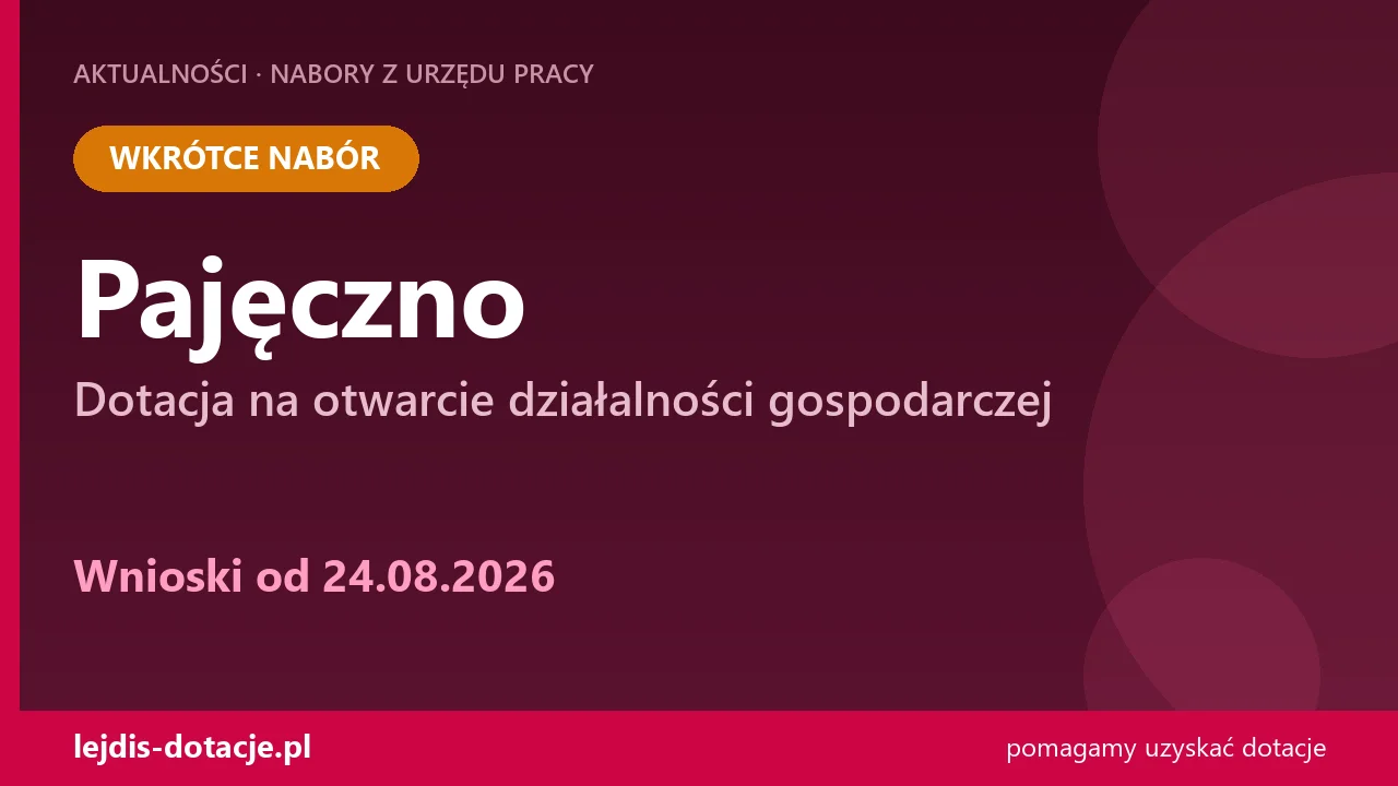 PUP Pajęczno ogłasza nabór — dotacja na otwarcie działalności gospodarczej (24 sierpnia 2026)