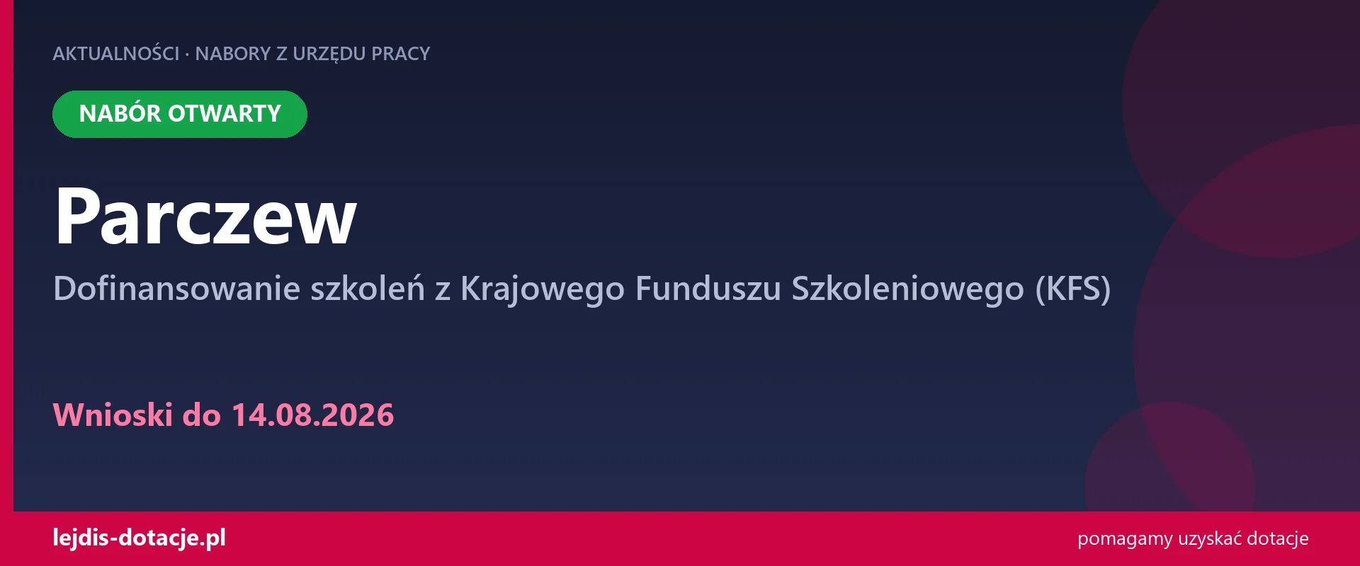 PUP Parczew przyjmuje wnioski — dofinansowanie szkoleń z Krajowego Funduszu Szkoleniowego  (14 sierpnia 2026)