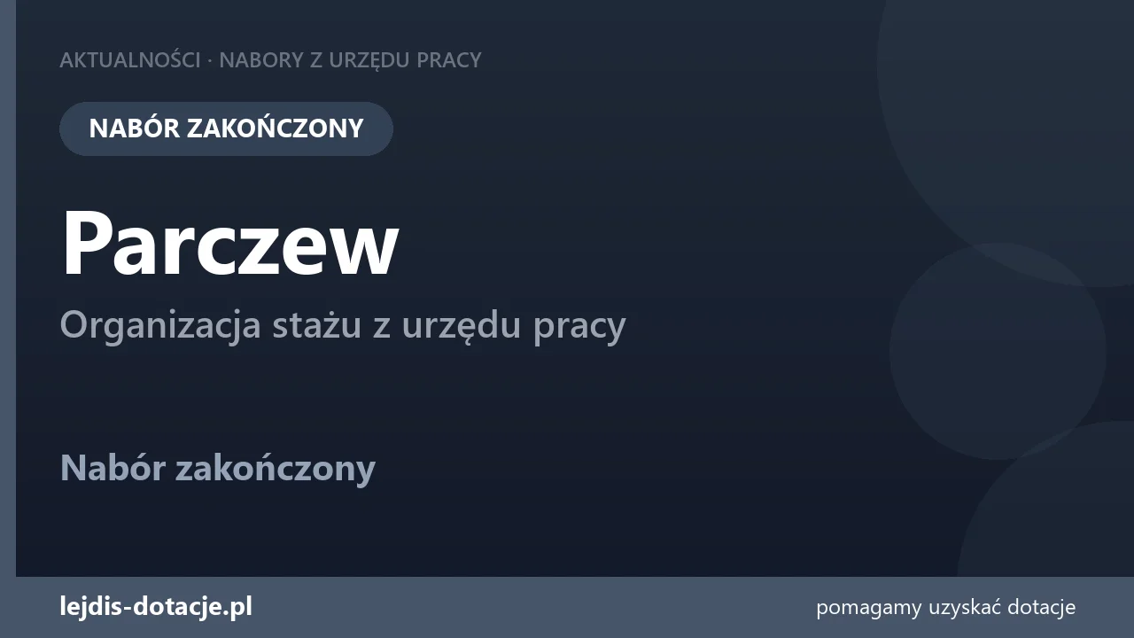 PUP Parczew zakończył nabór — organizacja stażu z urzędu pracy (18 sierpnia 2026)