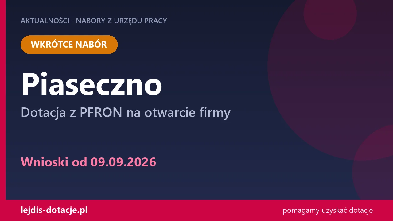 PUP Piaseczno ogłasza nabór — dotacja z PFRON na otwarcie firmy (9 września 2026)