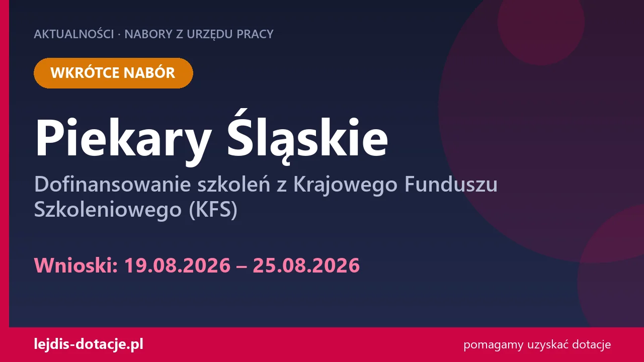 PUP Piekary Śląskie ogłasza nabór — dofinansowanie szkoleń z Krajowego Funduszu Szkoleniow (19 sierpnia 2026)