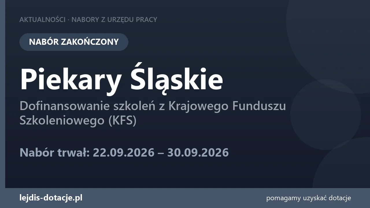 PUP Piekary Śląskie zakończył nabór — dofinansowanie szkoleń z Krajowego Funduszu Szkoleni (30 września 2026)