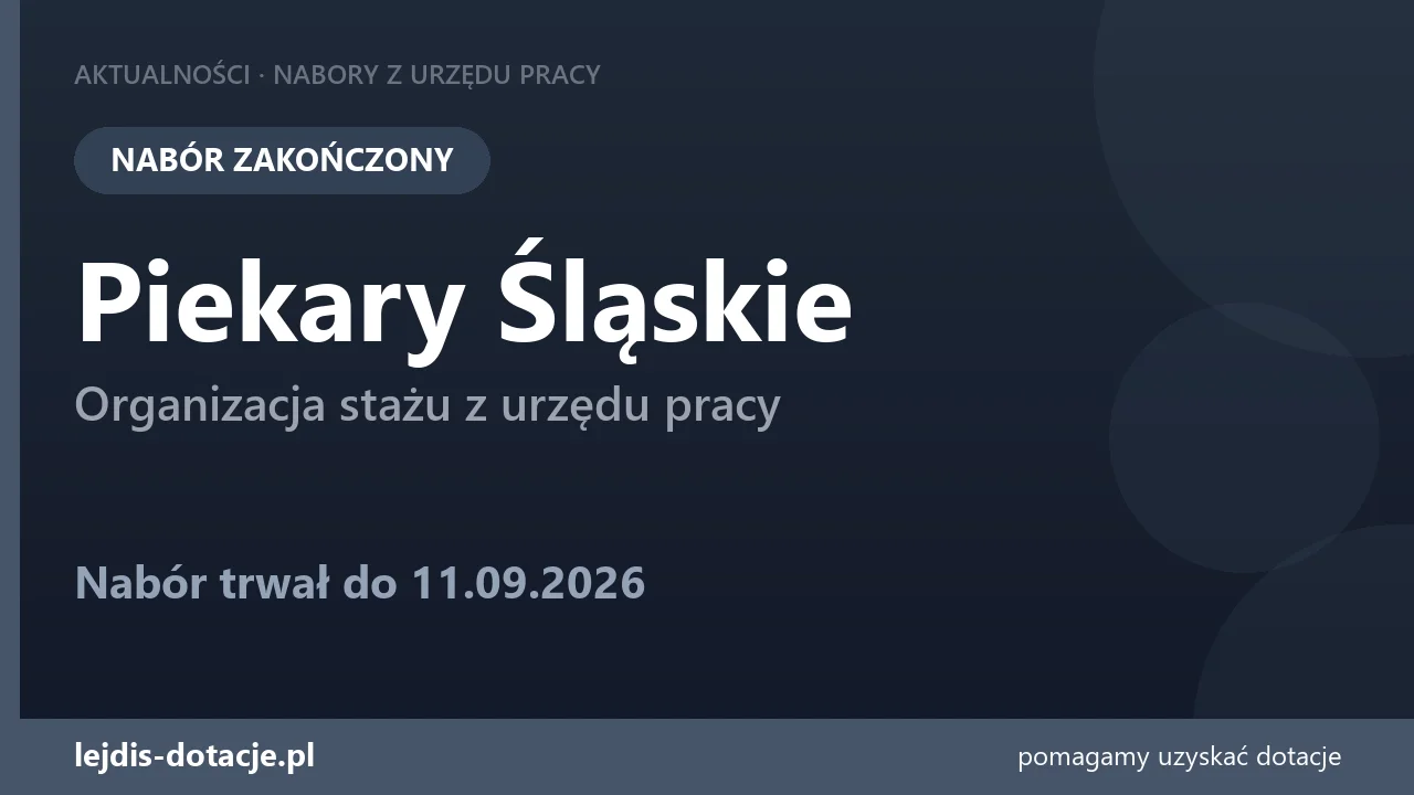 PUP Piekary Śląskie zakończył nabór — organizacja stażu z urzędu pracy (11 września 2026)