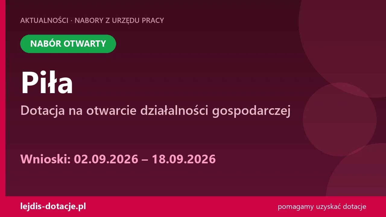 PUP Piła przyjmuje wnioski — dotacja na otwarcie działalności gospodarczej (2 września 2026)