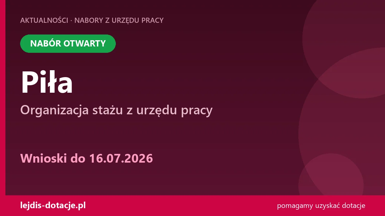 PUP Piła przyjmuje wnioski — organizacja stażu z urzędu pracy (16 lipca 2026)
