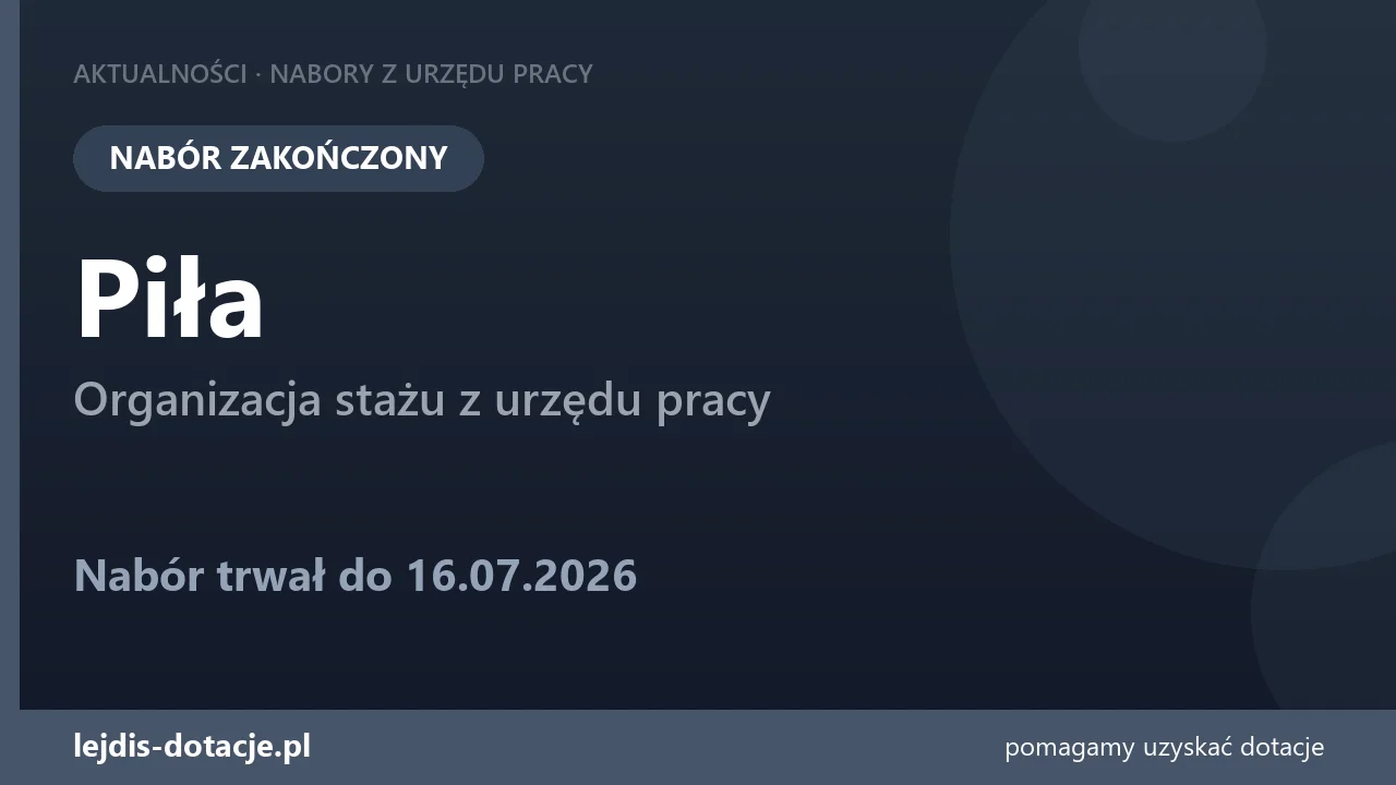 PUP Piła zakończył nabór — organizacja stażu z urzędu pracy (16 lipca 2026)