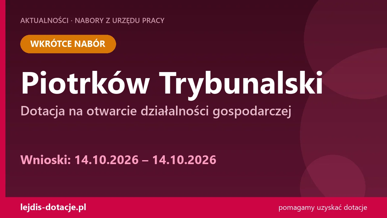 PUP Piotrków Trybunalski ogłasza nabór — dotacja na otwarcie działalności gospodarczej (14 października 2026)