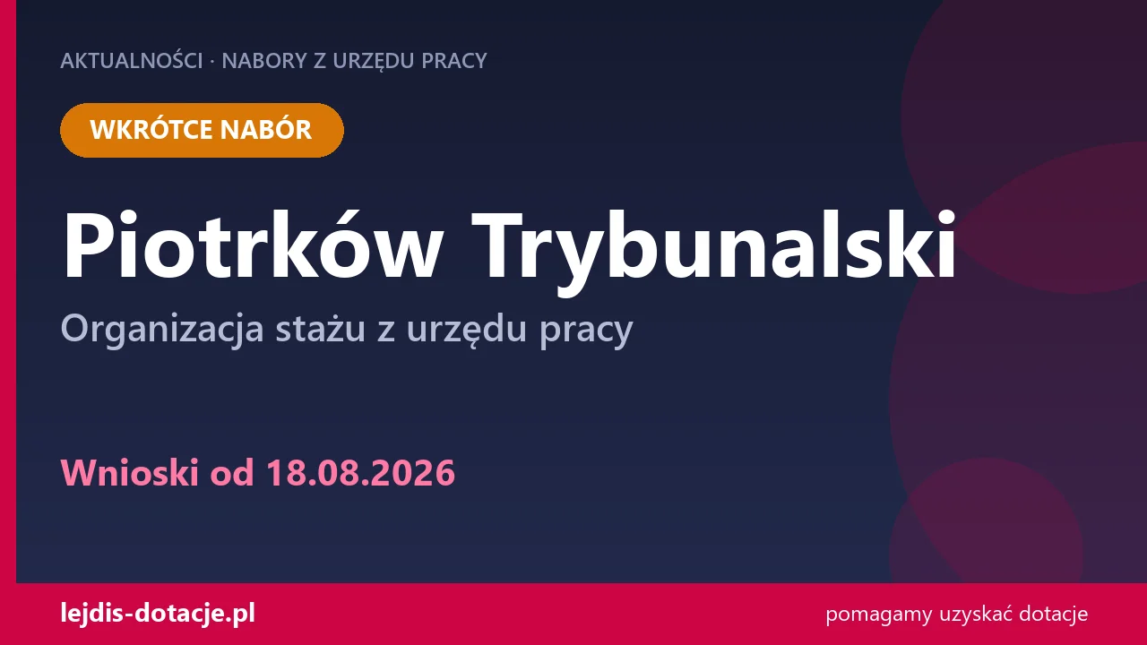 PUP Piotrków Trybunalski ogłasza nabór — organizacja stażu z urzędu pracy (18 sierpnia 2026)