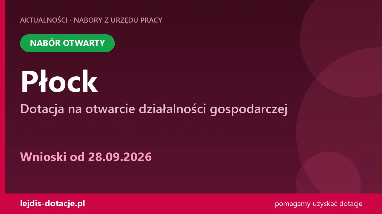 PUP Płock przyjmuje wnioski — dotacja na otwarcie działalności gospodarczej (28 września 2026)