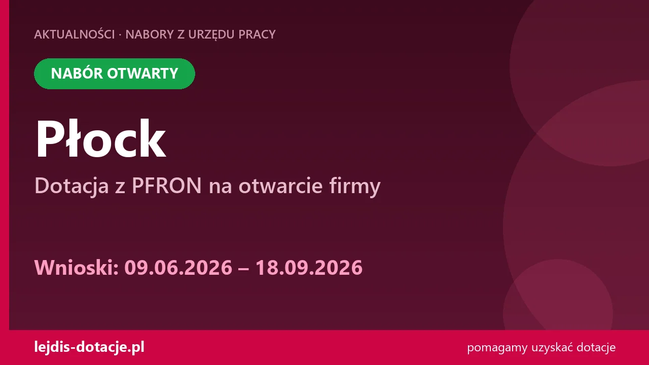 PUP Płock przyjmuje wnioski — dotacja z PFRON na otwarcie firmy (9 czerwca 2026)