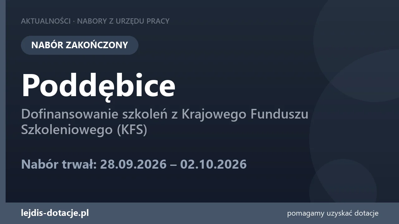 PUP Poddębice zakończył nabór — dofinansowanie szkoleń z Krajowego Funduszu Szkoleniowego  (2 października 2026)