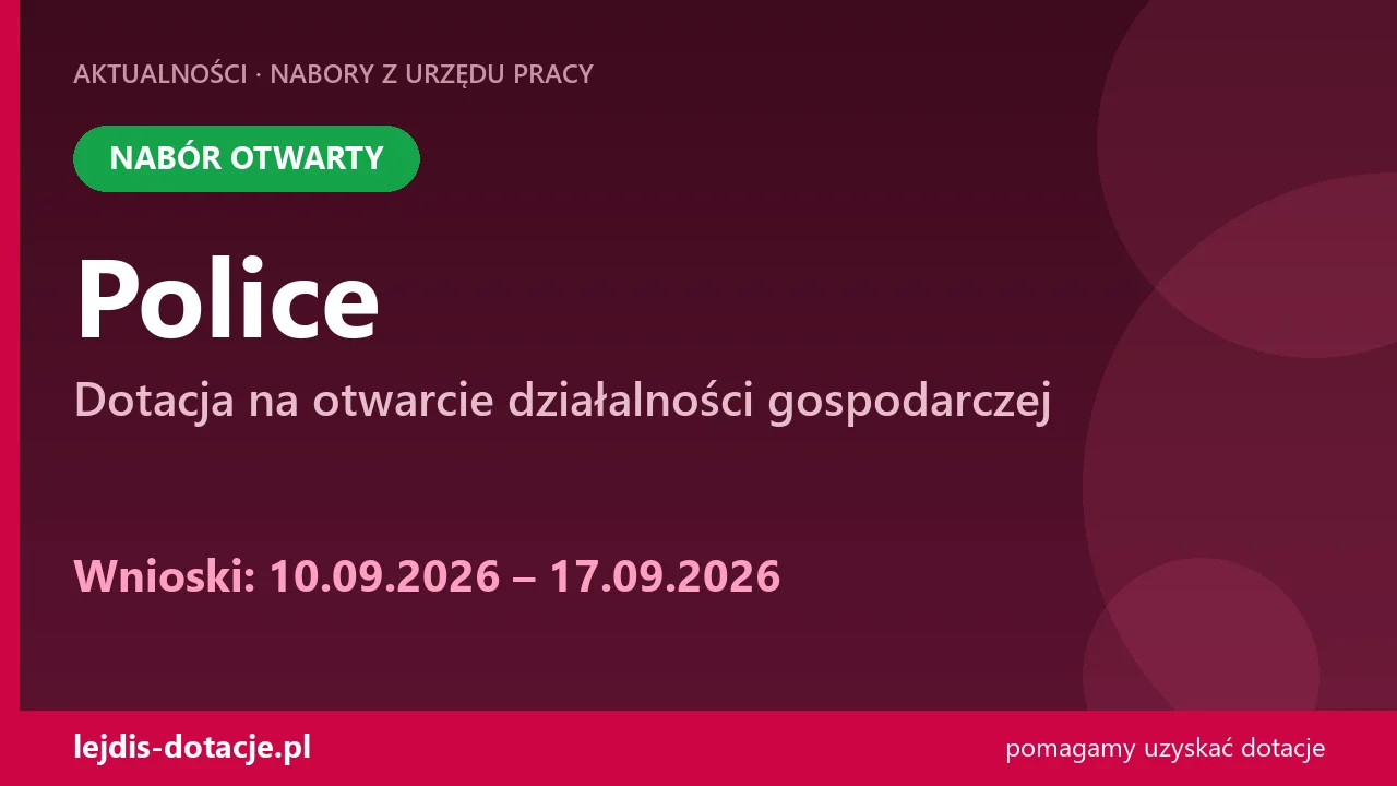 PUP Police przyjmuje wnioski — dotacja na otwarcie działalności gospodarczej (10 września 2026)