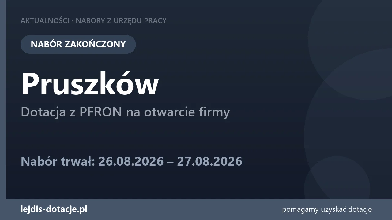 PUP Pruszków zakończył nabór — dotacja z PFRON na otwarcie firmy (27 sierpnia 2026)