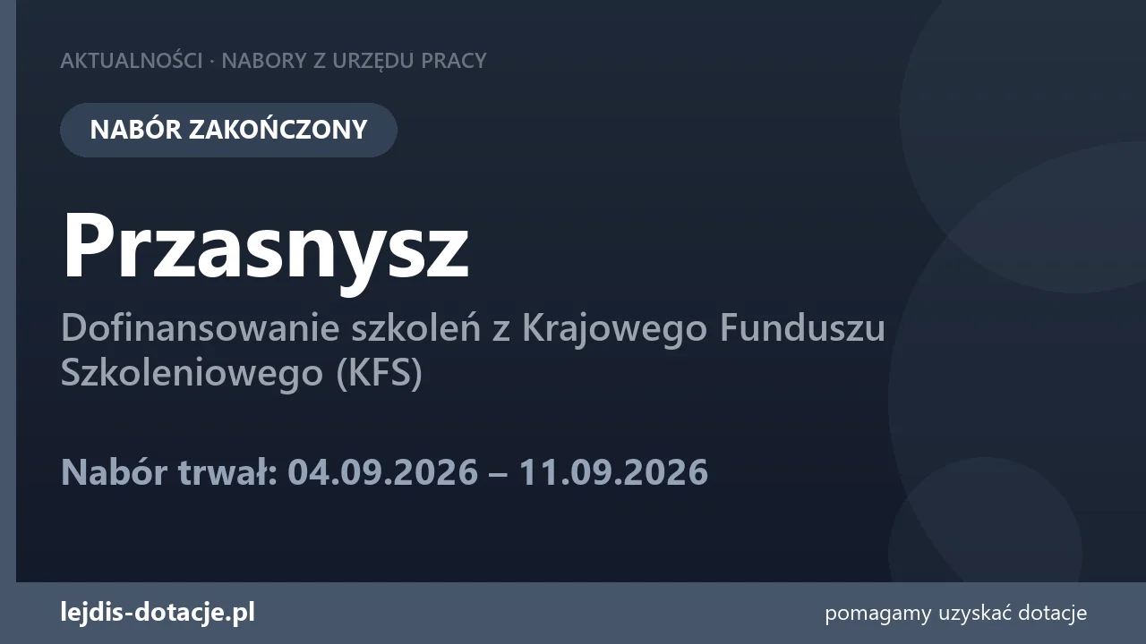 PUP Przasnysz zakończył nabór — dofinansowanie szkoleń z Krajowego Funduszu Szkoleniowego  (11 września 2026)