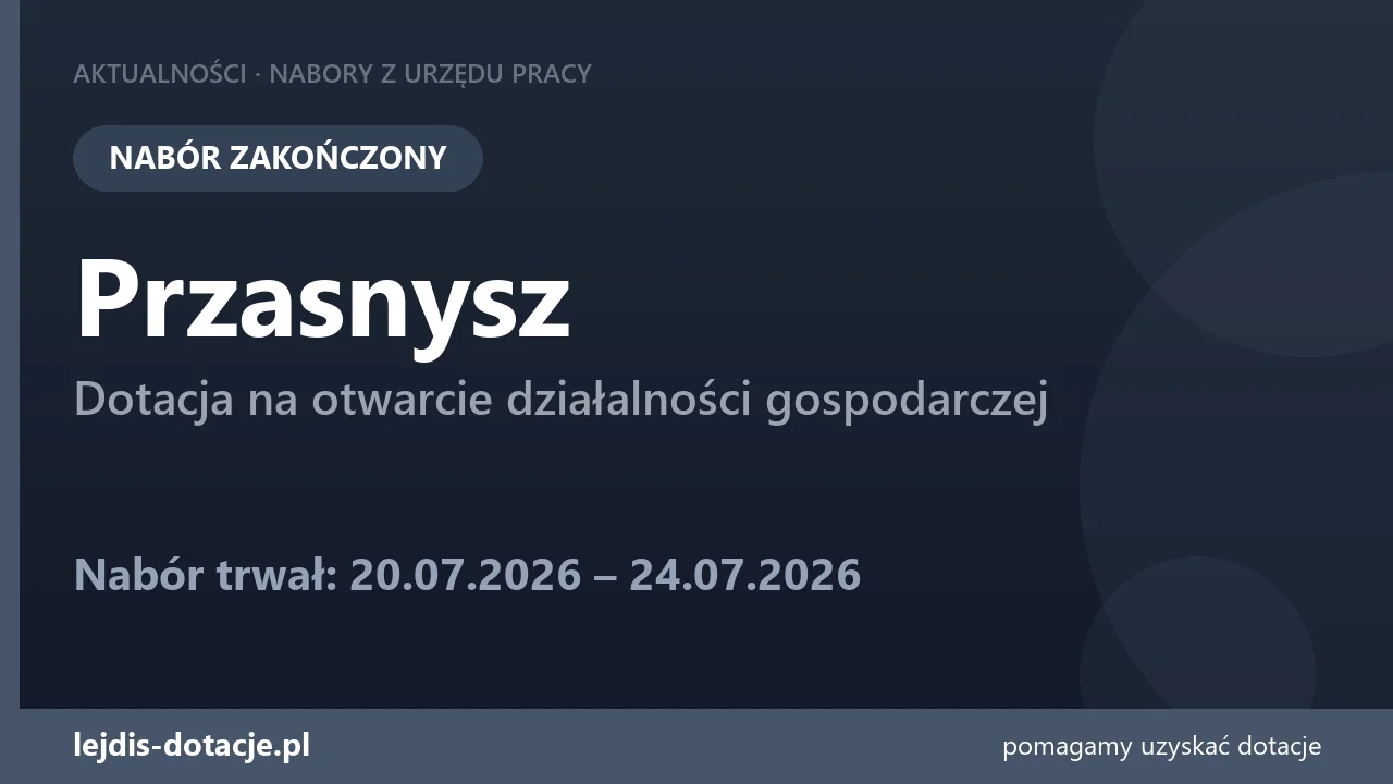 PUP Przasnysz zakończył nabór — dotacja na otwarcie działalności gospodarczej (24 lipca 2026)