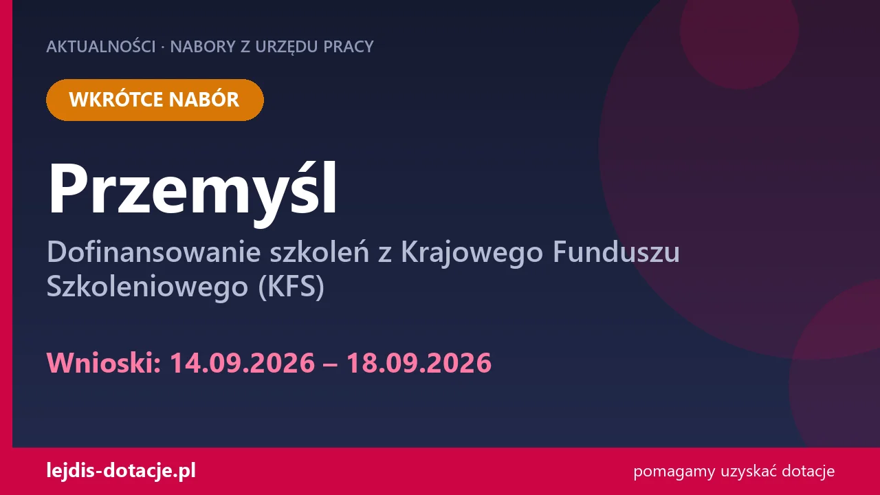PUP Przemyśl ogłasza nabór — dofinansowanie szkoleń z Krajowego Funduszu Szkoleniowego (KF (14 września 2026)