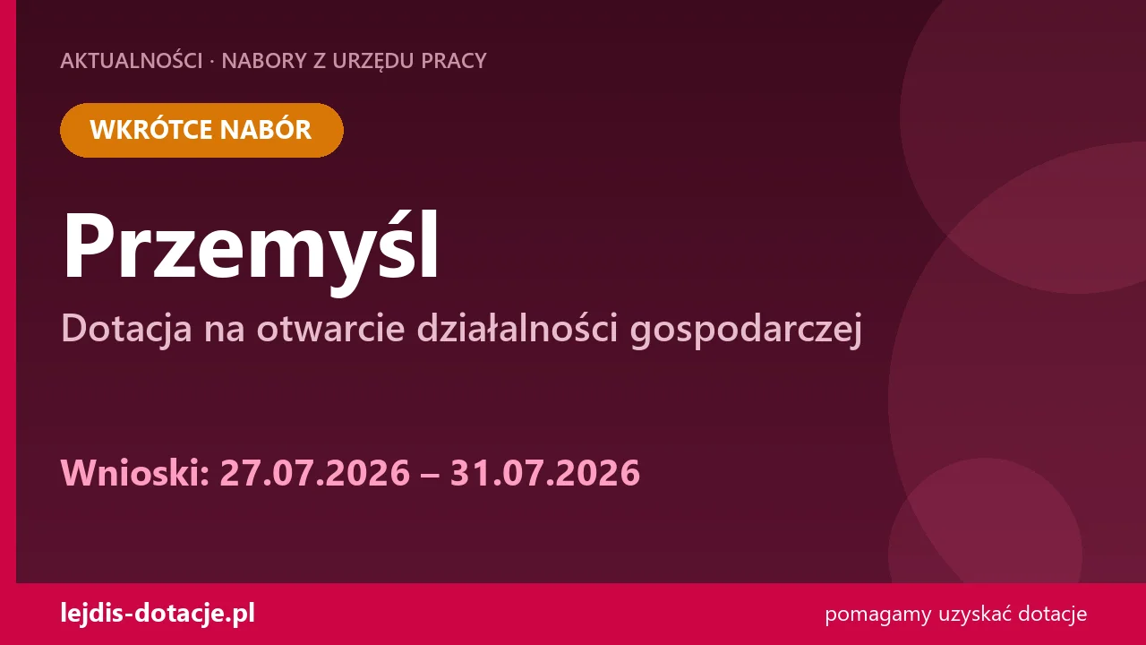 PUP Przemyśl ogłasza nabór — dotacja na otwarcie działalności gospodarczej (27 lipca 2026)