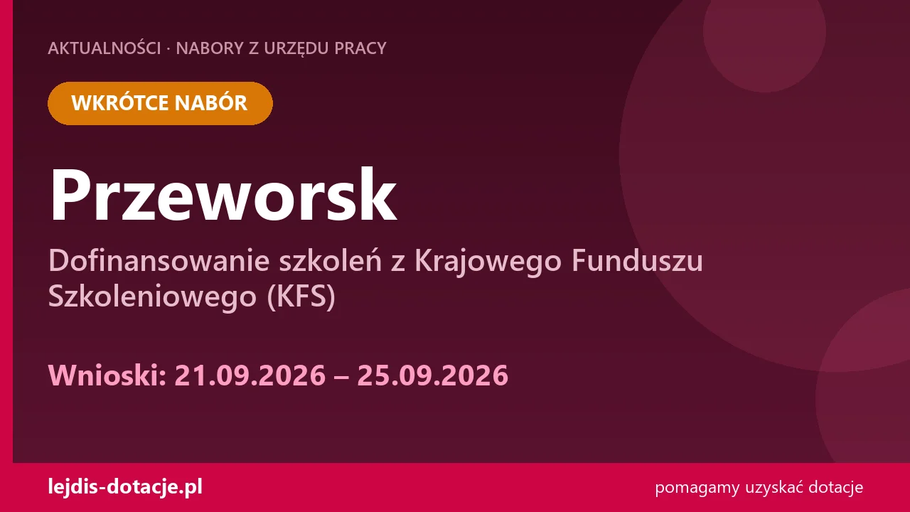 PUP Przeworsk ogłasza nabór — dofinansowanie szkoleń z Krajowego Funduszu Szkoleniowego (K (21 września 2026)